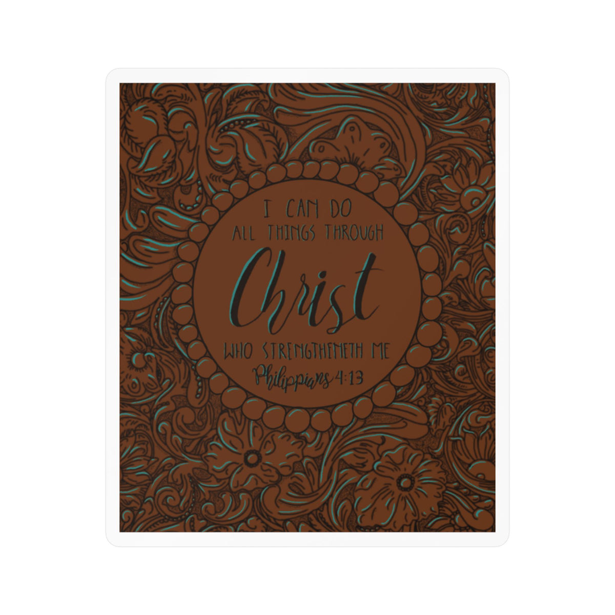 I Can Do All Things Through Christ Western Sticker
